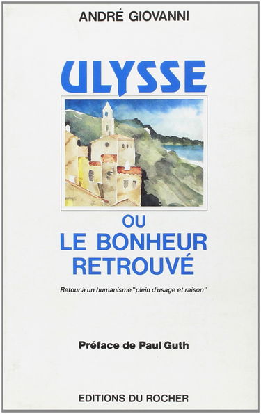 Ulysse ou le Bonheur retrouvé : retour à l'humanisme plein d'usage et raison