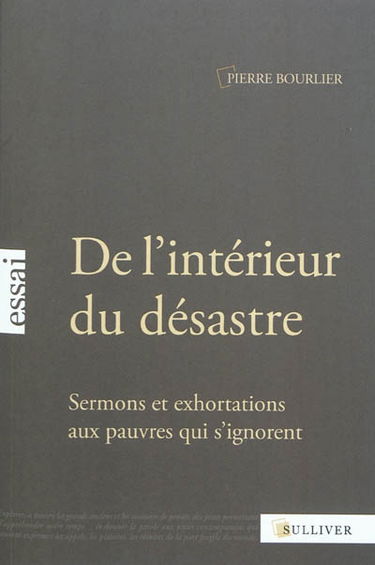 De l'intérieur du désastre : sermons et exhortations aux pauvres qui s'ignorent