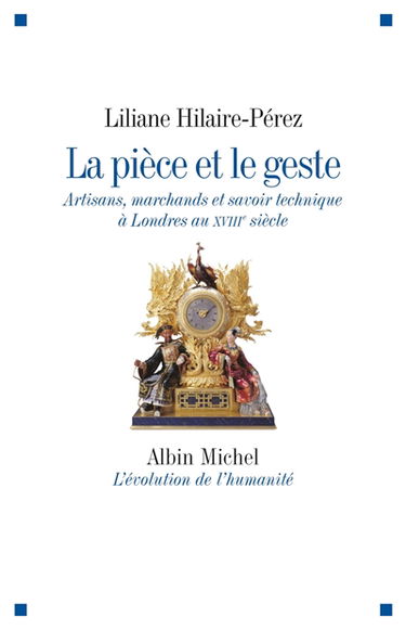 La pièce et le geste : artisans, marchands et savoir technique à Londres au XVIIIe siècle
