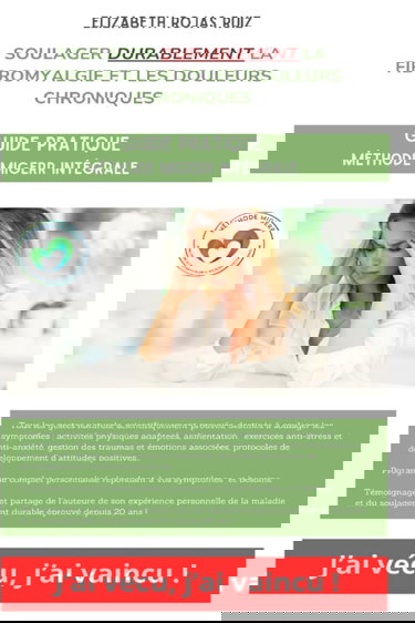Soulager durablement la fibromyalgie et les douleurs chroniques: Guide pratique - Méthode MIGERR Intégrale