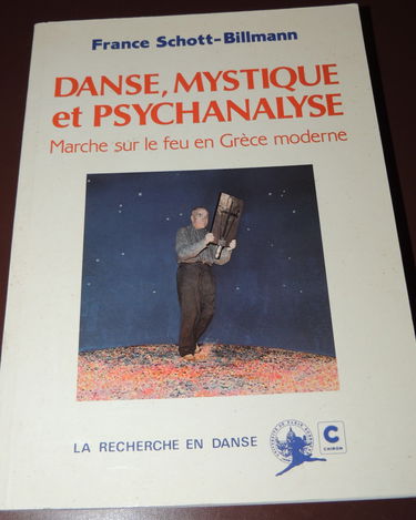 Danse, mystique et psychanalyse : marche sur le feu en Grèce moderne : étude d'un rite en Grèce moderne, éléments ethnopsychanalytiques et d'histoire des religions