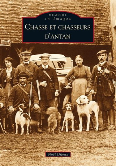 Chasse et chasseurs d'antan