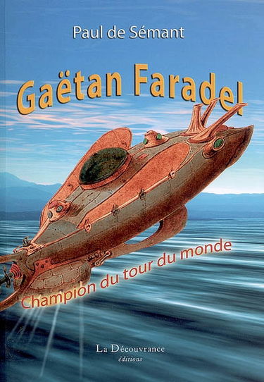 Gaëtan Faradel : champion du tour du monde