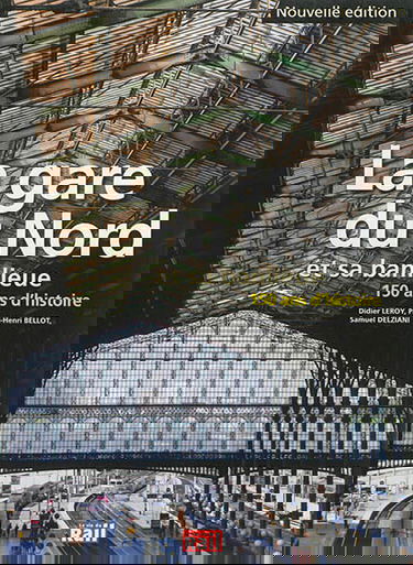 La gare du Nord et sa banlieue : 150 ans d'histoire
