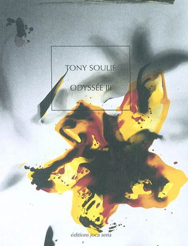 Odyssée III, Tony Soulié : exposition, Châteauroux, Les Cordeliers, 10 avril-15 juin 2003
