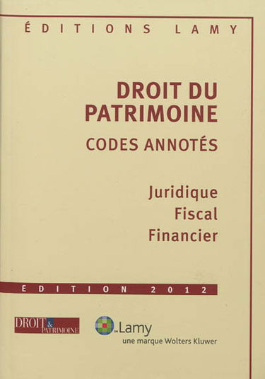 Droit du patrimoine : codes annotés : juridique, fiscal, financier