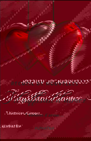 RECUEIL DE NOUVELLES: S'il suffisait d'aimer