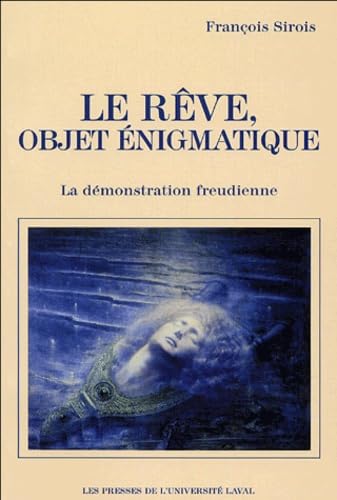 Le rêve, objet énigmatique : la démonstration freudienne