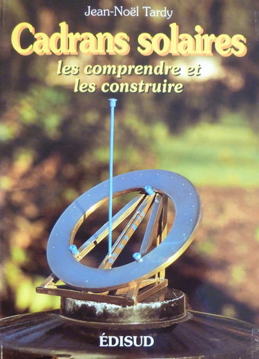 Les cadrans solaires : les comprendre et les construire