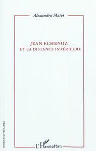 Jean Echenoz et la distance intérieure
