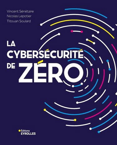 Couverture de La cybersécurité de zéro