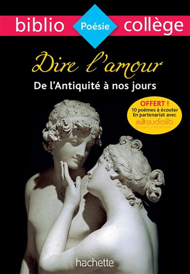 Dire l'amour de l'Antiquité à nos jours : anthologie