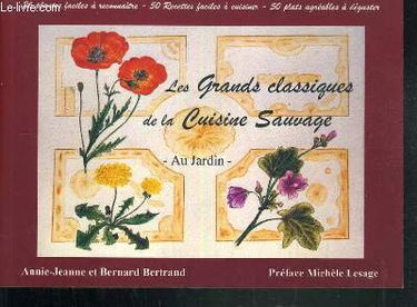 Les grands classiques de la cuisine sauvage. Vol. 1. Au jardin