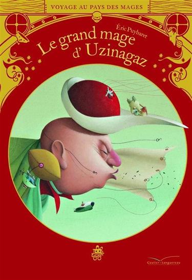 Voyage au pays des mages. Vol. 2. Le grand mage d'Uzinagaz