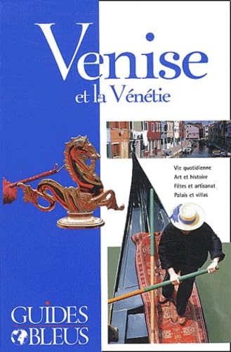 Guide Bleu : Venise et la Vénétie