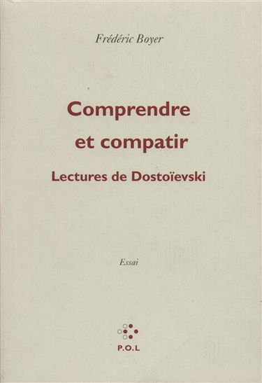 Comprendre et compatir : lectures de Dostoïevski