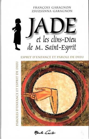 Jade et les clins-Dieu de M. Saint-Esprit : esprit d'enfance et parole de Dieu, paroles d'enfance et esprit de Dieu