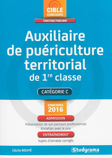Auxiliaire de puériculture territorial de 1re classe : catégorie C : concours 2016