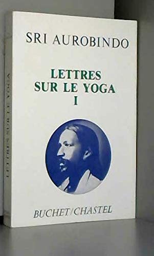 Couverture de Lettres Sur Le Yoga. Tome 1