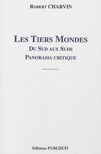 Les tiers-mondes : du Sud aux Suds : panorama critique