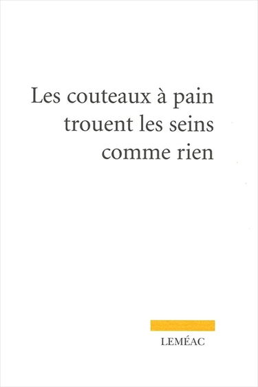 Les couteaux à pain trouent les seins comme rien
