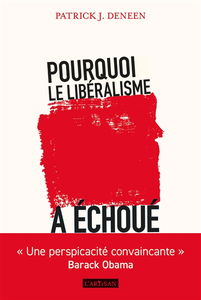 Pourquoi le libéralisme a échoué