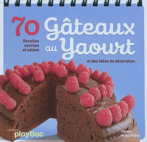 70 gâteaux au yaourt : recettes sucrées et salées et des idées de décoration