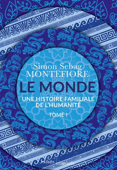 Le monde : une histoire familiale de l'humanité. Vol. 1