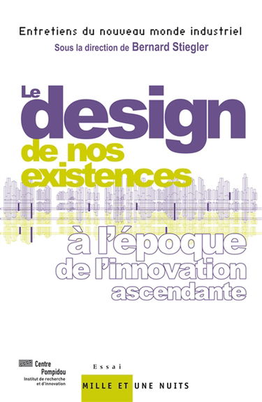 Le design de nos existences : à l'époque de l'innovation ascendante