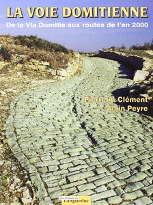 La Voie Domitienne : de la via Domitia aux routes de l'an 2000