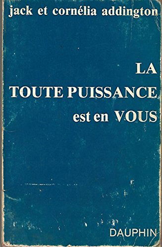 La toute puissance est en vous