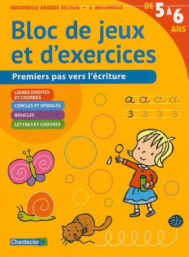 Bloc de jeux et d'exercices, maternelle grande section, 3e maternelle, de 5 à 6 ans : premiers pas vers l'écriture