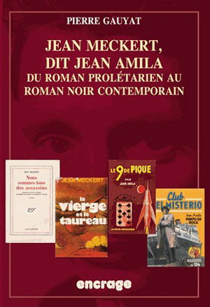 Jean Meckert, dit Jean Amila : du roman prolétarien au roman noir contemporain