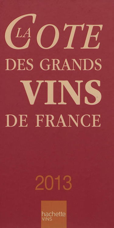 La cote des grands vins de France 2013