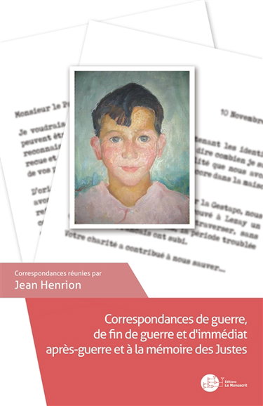 Couverture de Correspondances de guerre, de fin de guerre et d'immédiat après-guerre et à la mémoire des Justes