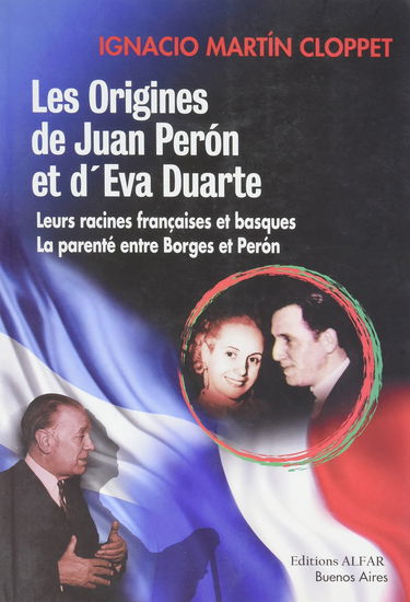 LES ORIGINES DE JUAN PERON ET D'EVA DUARTE