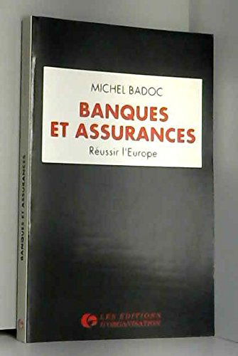 Banques et assurances : réussir l'Europe