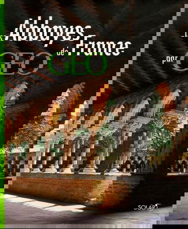 Les Abbayes de France par Géo