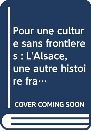Pour une culture sans frontières : L'Alsace, une autre histoire franco-allemande