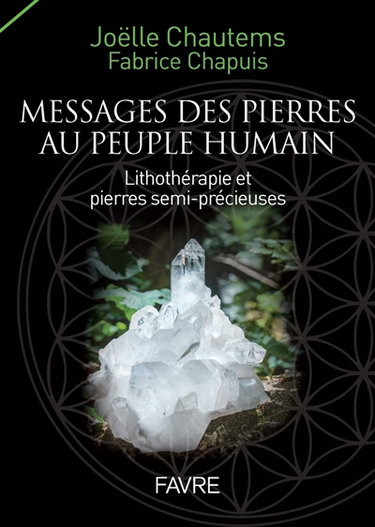 Couverture de Messages des pierres au peuple humain : lithothérapie et pierres semi-précieuses
