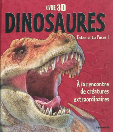 Dinosaures : entre si tu l'oses ! : à la rencontre de créatures extraordinaires