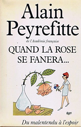 Quand la rose se fanera: Du malentendu à l'espoir