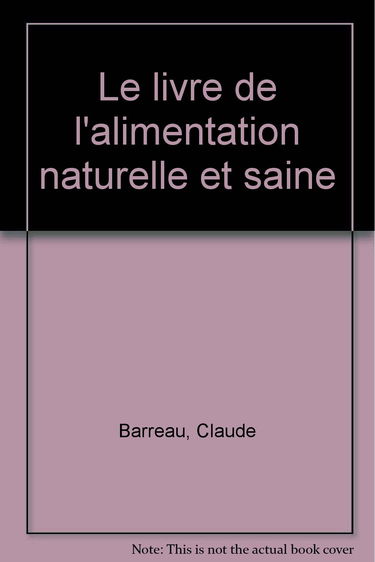 Le Livre de l'alimentation naturelle et saine
