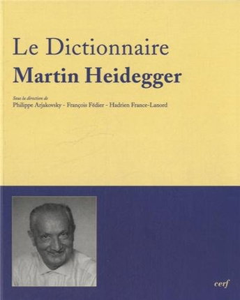 Couverture de Le dictionnaire Martin Heidegger : vocabulaire polyphonique de sa pensée