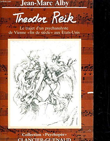Théodor Reik : le trajet d'un psychanalyste de Vienne "fin de siècle" aux Etats-Unis