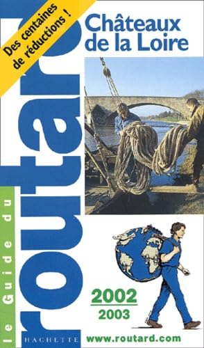 Guide du Routard Chateaux de la Loire 2002/03