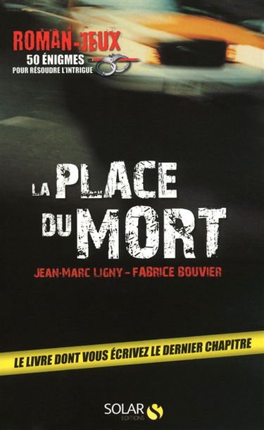 La place du mort : roman-jeux, 50 énigmes pour résoudre l'intrigue
