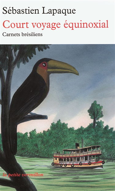 Court voyage équinoxial : carnets brésiliens