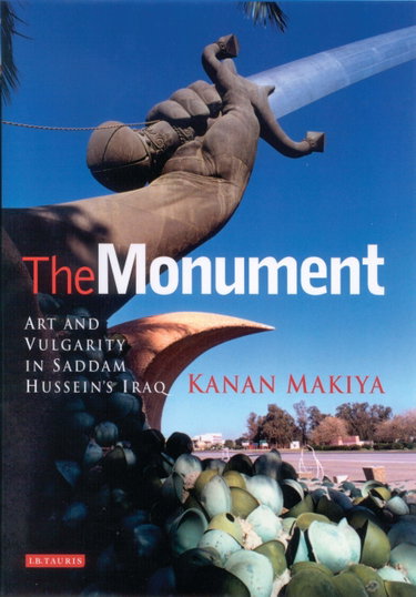Couverture de The Monument: Art and Vulgarity in Saddam Hussein's Iraq