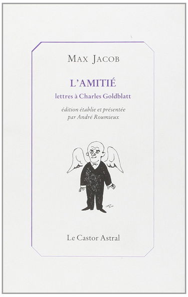 L'amitié : lettres à Charles Goldblatt